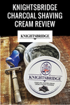 Knightsbridge Charcoal Shaving Cream Review by Latherhog